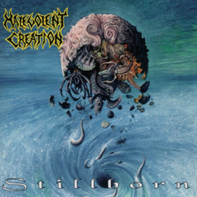 Stillborn Malevolent Creation