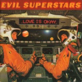 Love Is Okay Evil Superstars