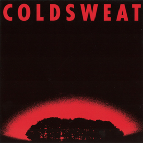 Blinded Cold Sweat
