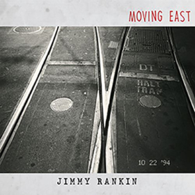 Moving East Jimmy Rankin