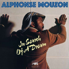 In Search Of A Dream Alphonse Mouzon