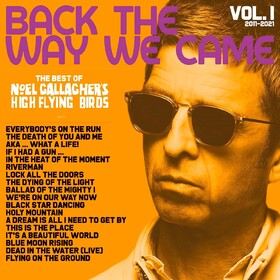 Back The Way We Came: Vol. 1 (2011 - 2021) Noel Gallagher's High Flying Birds