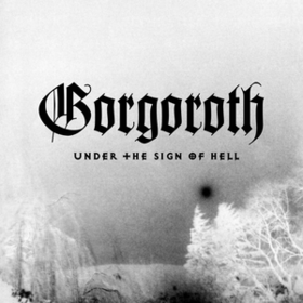 Under The Sign Of Hell Gorgoroth