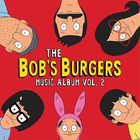 Bob's Burgers Music Album Vol. 2 Bob's Burgers