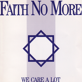 We Care A Lot  Faith No More