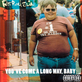 You've Come A Long Way, Baby  Fatboy Slim