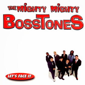 Let's Face It (Limited Edition) The Mighty Mighty Bosstones