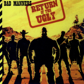 Return Of The Ugly Bad Manners