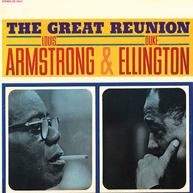 The Great Reunion  Louis Armstrong & Duke Ellington