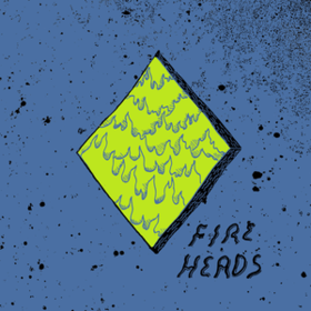 Fire Heads Fire Heads