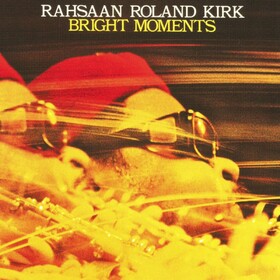 Bright Moments Rahsaan Roland Kirk