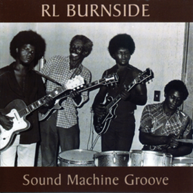 Sound Machine Groove R.L. Burnside