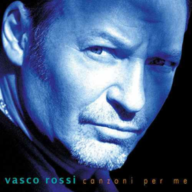 Canzoni Per Me Vasco Rossi