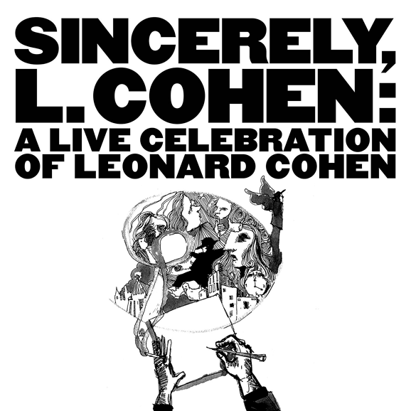 Sincerely, L. Cohen: A Live Celebration of Leonard Cohen