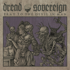 Pray To The Devil In Man Dread Sovereign