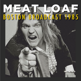 Boston Broadcast 1985 Meat Loaf