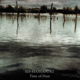 Time Of Dust Ed Harcourt
