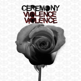 Violence Violence Ceremony