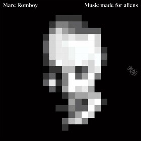 Music Made For Aliens Marc Romboy