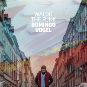 Domingo Vogel Waldo The Funk