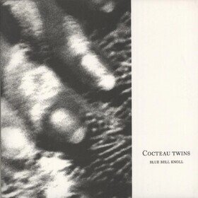 Blue Bell Knoll Cocteau Twins