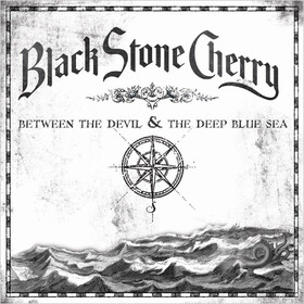 Between The Devil & The Deep Blue Sea Black Stone Cherry