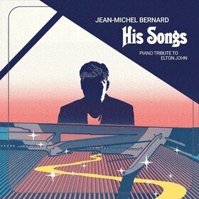His Songs - A Piano Tribute To Elton John Jean-Michel Bernard