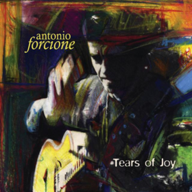 Tears Of Joy Antonio Forcione