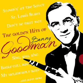 The Golden Hits Of Benny Goodman Benny Goodman