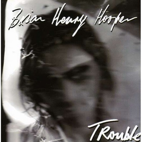 Trouble Brian Henry Hooper