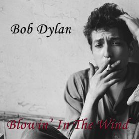 Blowin' In The Wind Bob Dylan