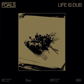 Life Is Dub (Limited Edition - Signed) Foals
