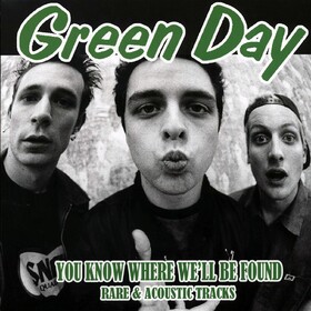 You Know Where We'll Be Found Green Day