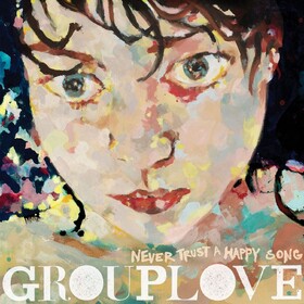 Never Trust A Happy Song (Limited Edition) Grouplove