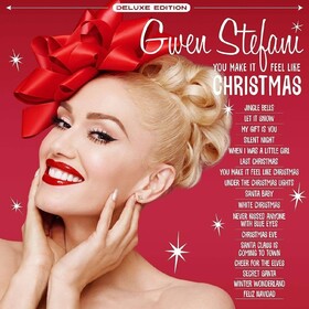 You Make It Feel Like Christmas (Deluxe Edition) Gwen Stefani