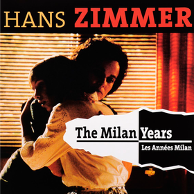 The Milan Years (Les Annees Milan) Hans Zimmer