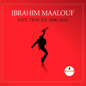 Live Tracks - 2006/2016 Ibrahim Maalouf