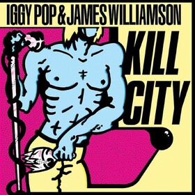 Kill City (Limited Edition) Iggy Pop/James Williamson