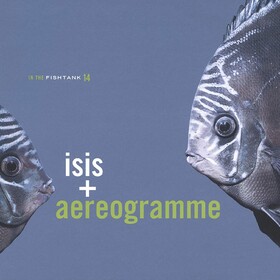 In The Fishtank Isis/Aereogramme