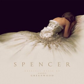 Spencer (Original Motion Picture Soundtrack) Jonny Greenwood