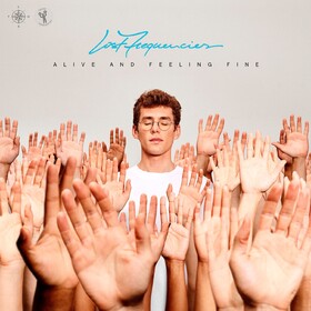 Alive and Feeling Fine Lost Frequencies