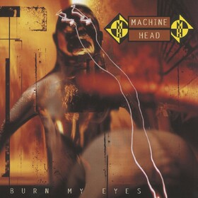 Burn My Eyes (Limited Edition) Machine Head