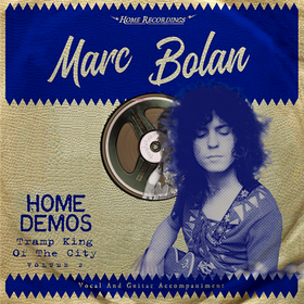 Tramp King of the City: Home Demos Volume 2  Marc Bolan