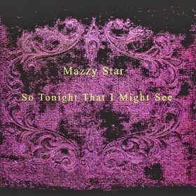 So Tonight That I Might See Mazzy Star