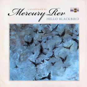 Hello Blackbird (Limited Edition) Mercury Rev