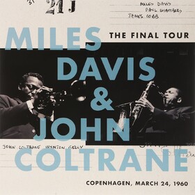 The Final Tour: Copenhagen, March 24, 1960 Miles Davis/John Coltrane