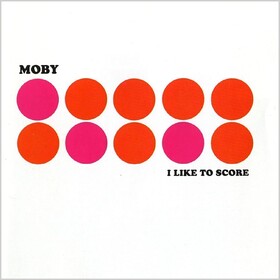 I Like To Score (Limited Edition)  Moby