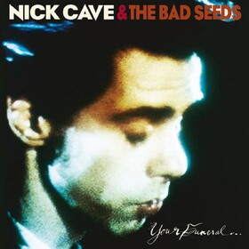 Your Funeral... My Trial Nick Cave & Bad Seeds