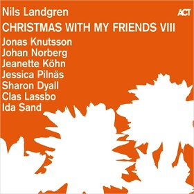 Christmas With My Friends VIII Nils Landgren