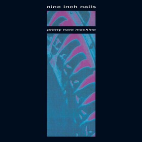 Pretty Hate Machine Nine Inch Nails